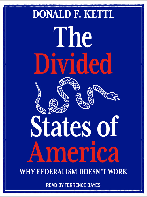 Title details for The Divided States of America by Donald F. Kettl - Available